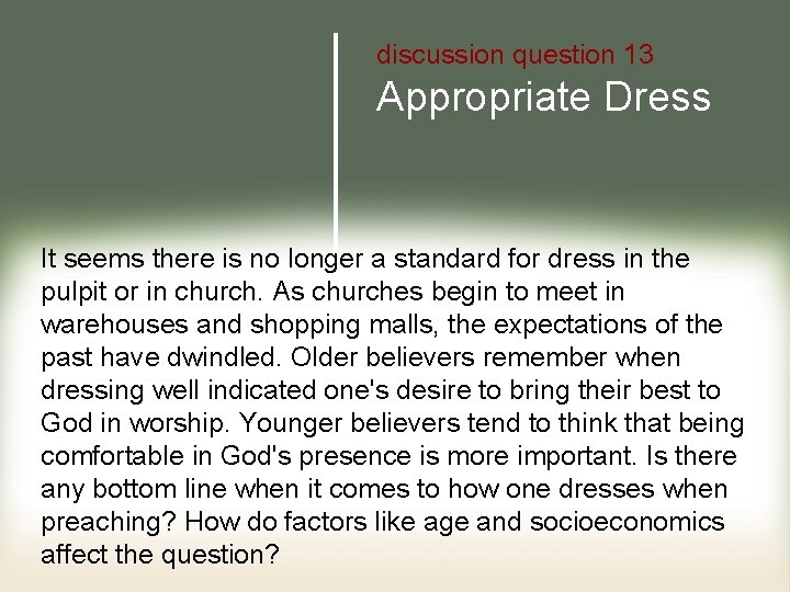 discussion question 13 Appropriate Dress It seems there is no longer a standard for