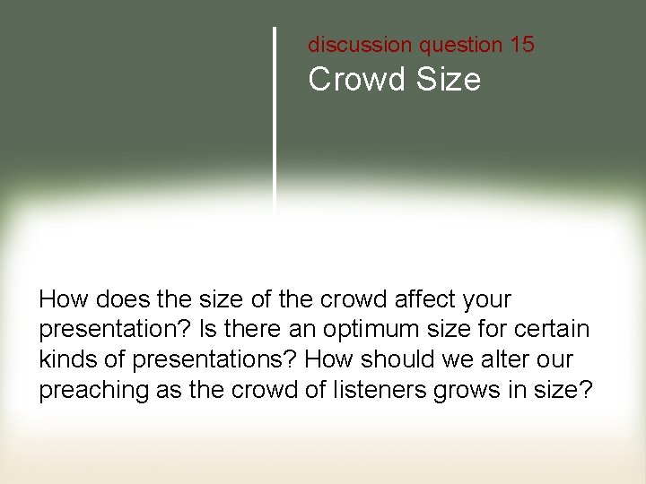 discussion question 15 Crowd Size How does the size of the crowd affect your