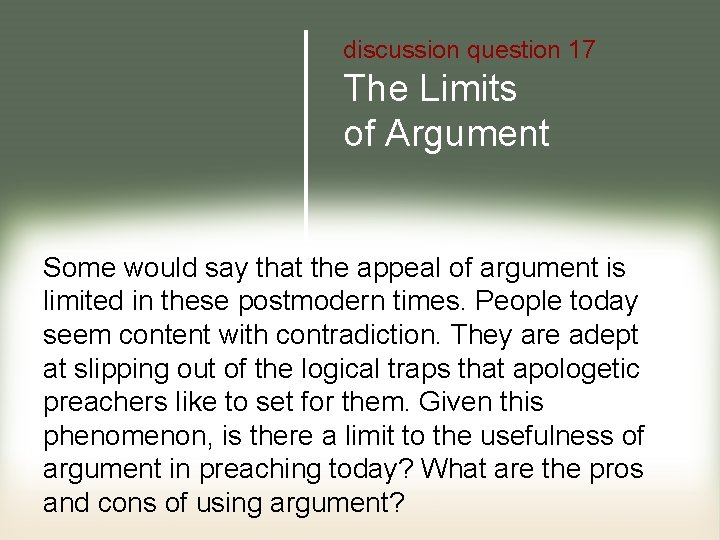 discussion question 17 The Limits of Argument Some would say that the appeal of