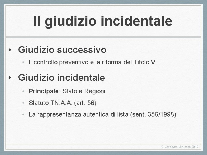 Il giudizio incidentale • Giudizio successivo • Il controllo preventivo e la riforma del