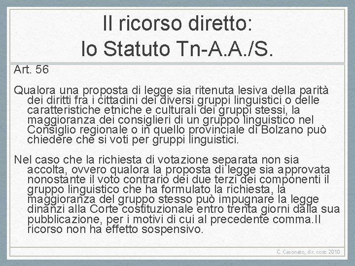 Il ricorso diretto: lo Statuto Tn-A. A. /S. Art. 56 Qualora una proposta di