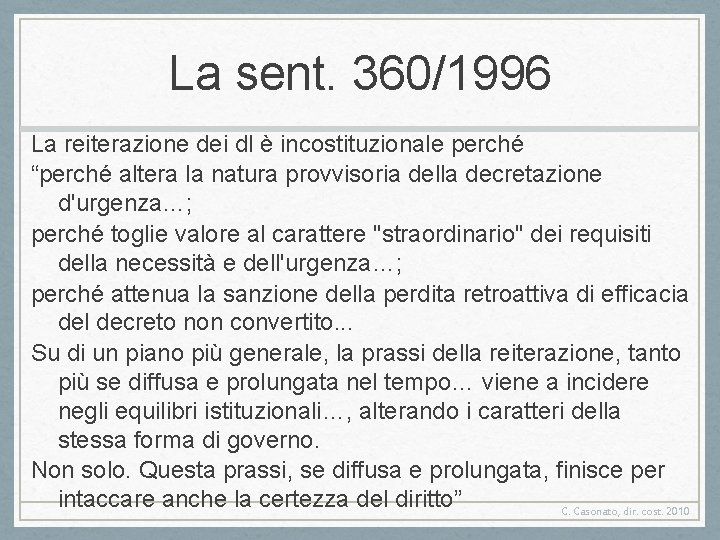 La sent. 360/1996 La reiterazione dei dl è incostituzionale perché “perché altera la natura