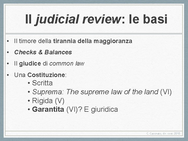 Il judicial review: le basi • Il timore della tirannia della maggioranza • Checks