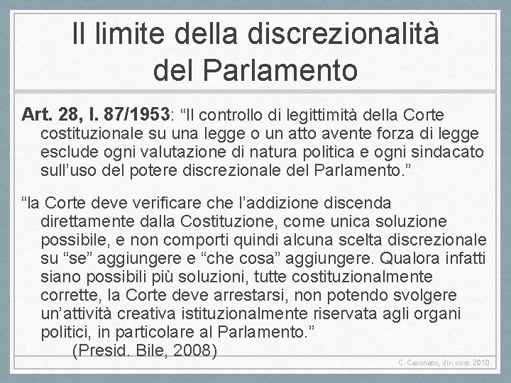 Il limite della discrezionalità del Parlamento Art. 28, l. 87/1953: “Il controllo di legittimità