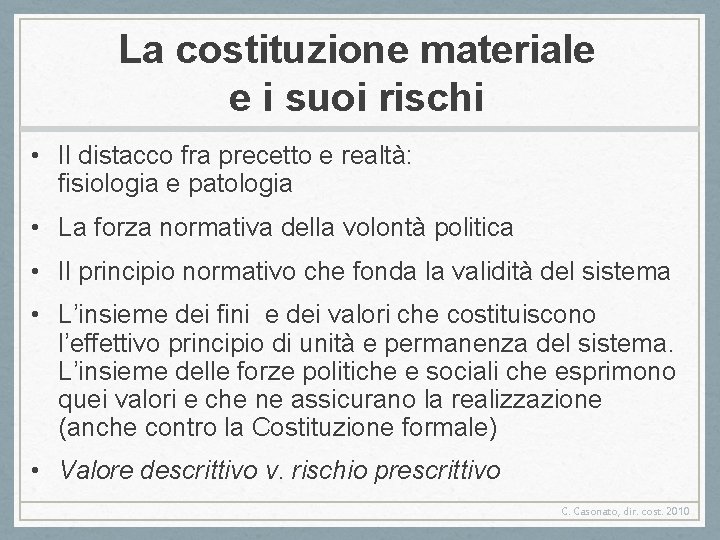 La costituzione materiale e i suoi rischi • Il distacco fra precetto e realtà: