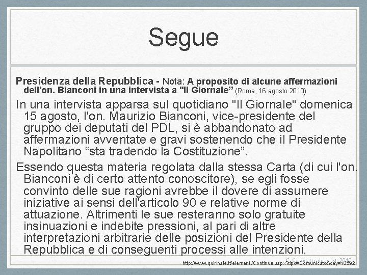 Segue Presidenza della Repubblica - Nota: A proposito di alcune affermazioni dell'on. Bianconi in