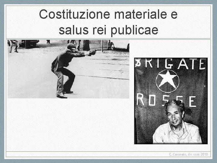 Costituzione materiale e salus rei publicae C. Casonato, dir. cost. 2010 