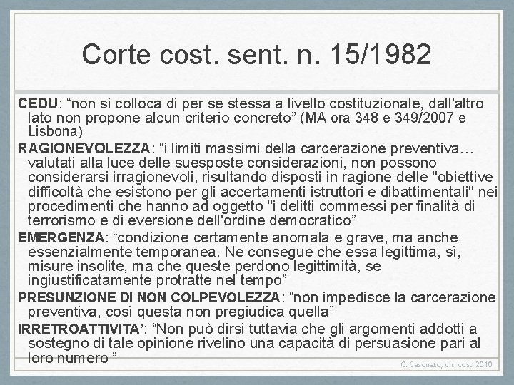 Corte cost. sent. n. 15/1982 CEDU: “non si colloca di per se stessa a