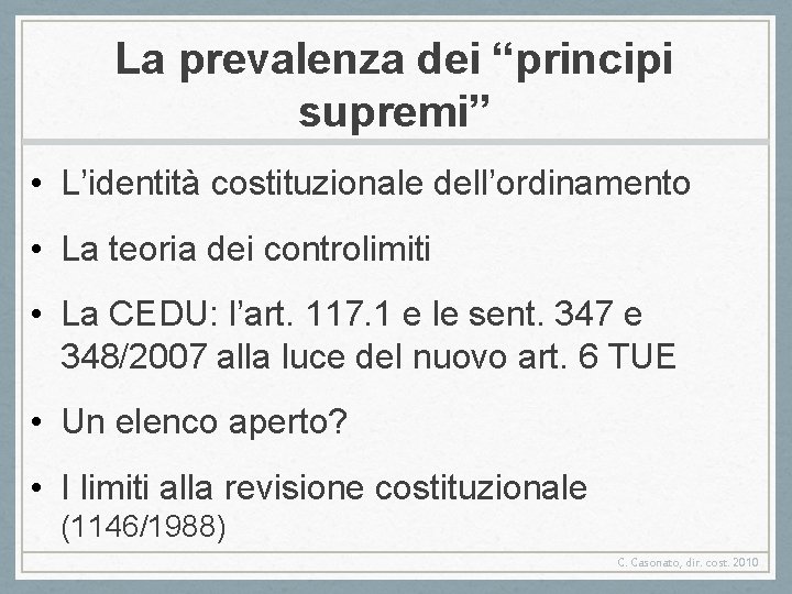 La prevalenza dei “principi supremi” • L’identità costituzionale dell’ordinamento • La teoria dei controlimiti