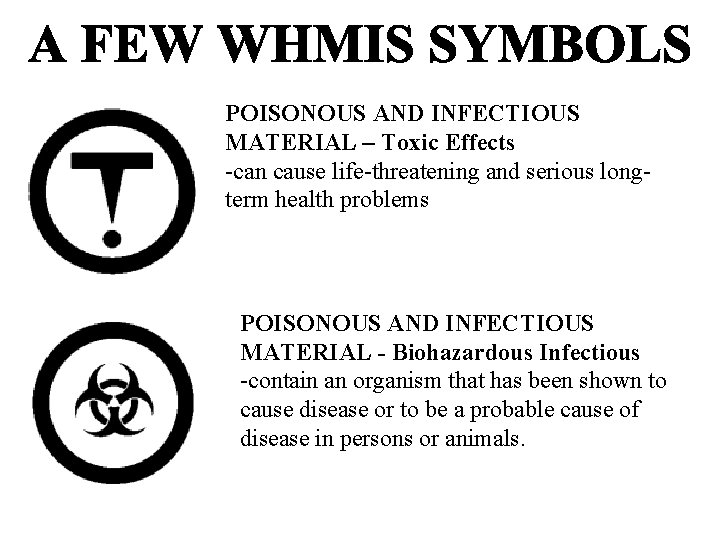 POISONOUS AND INFECTIOUS MATERIAL – Toxic Effects -can cause life-threatening and serious longterm health