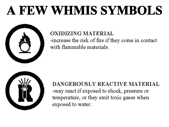 OXIDIZING MATERIAL -increase the risk of fire if they come in contact with flammable