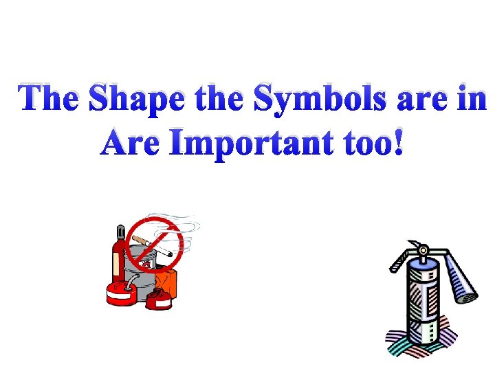 The Shape the Symbols are in Are Important too! 