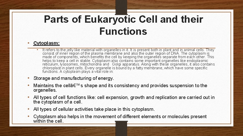 Parts of Eukaryotic Cell and their Functions • Cytoplasm: • It refers to the