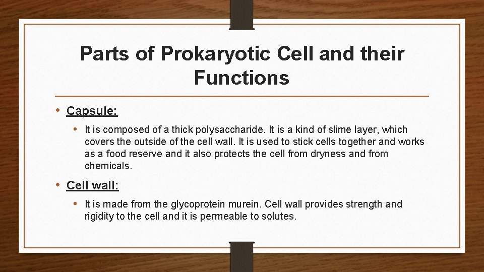 Parts of Prokaryotic Cell and their Functions • Capsule: • It is composed of