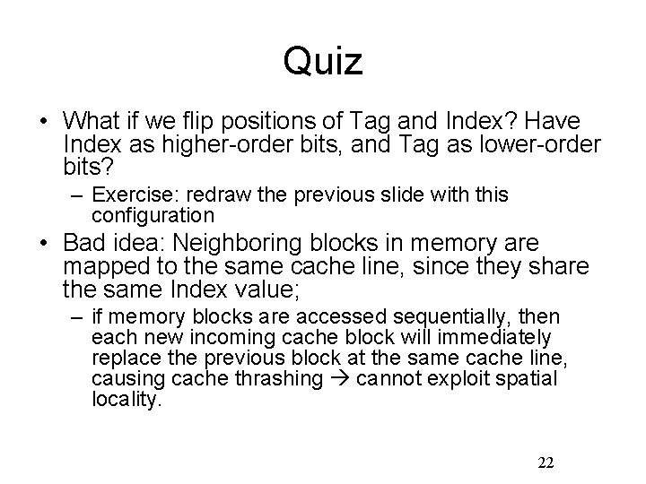 Quiz • What if we flip positions of Tag and Index? Have Index as