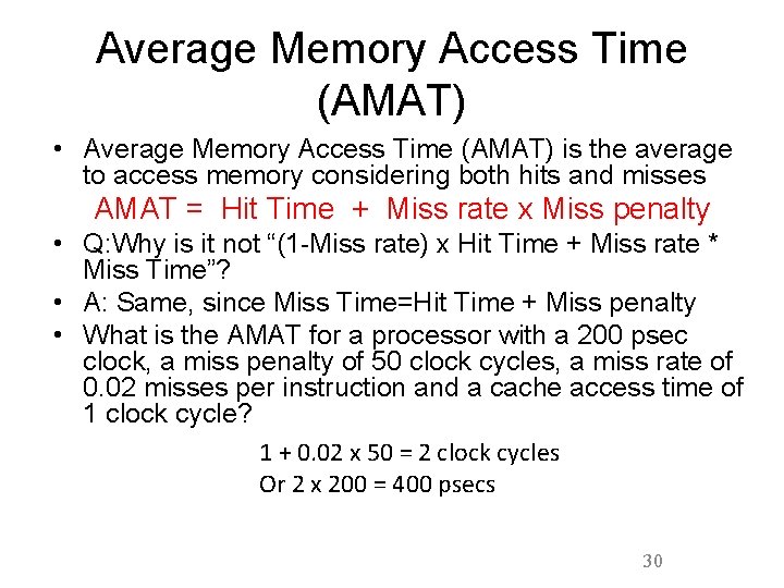 Average Memory Access Time (AMAT) • Average Memory Access Time (AMAT) is the average