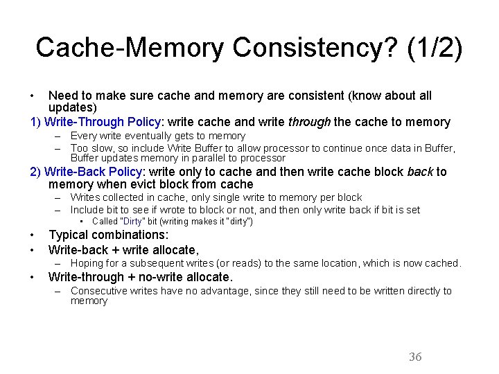 Cache-Memory Consistency? (1/2) • Need to make sure cache and memory are consistent (know Cache-Memory Consistency? (1/2) • Need to make sure cache and memory are consistent (know