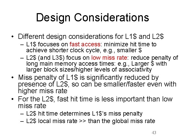 Design Considerations • Different design considerations for L 1$ and L 2$ – L