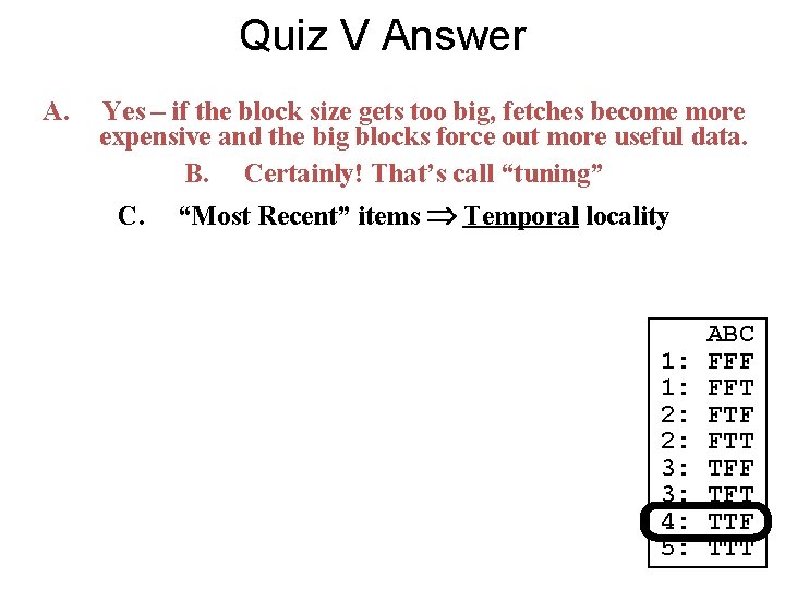 Quiz V Answer A. Yes – if the block size gets too big, fetches