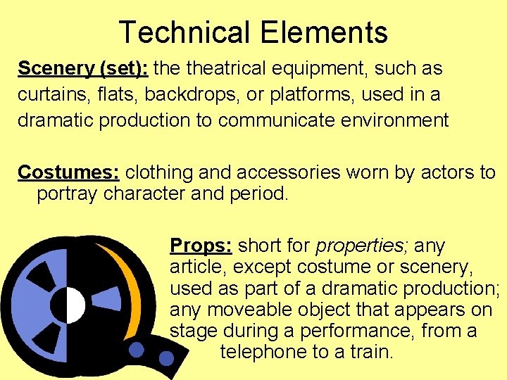 Technical Elements Scenery (set): theatrical equipment, such as curtains, flats, backdrops, or platforms, used