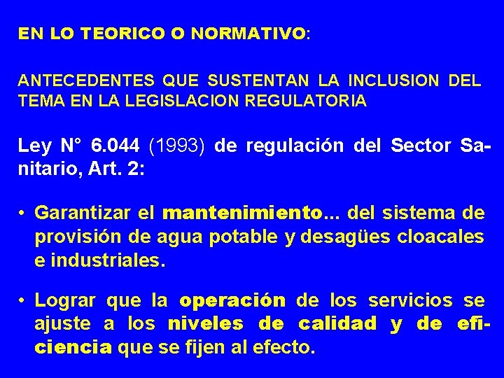 EN LO TEORICO O NORMATIVO: ANTECEDENTES QUE SUSTENTAN LA INCLUSION DEL TEMA EN LA