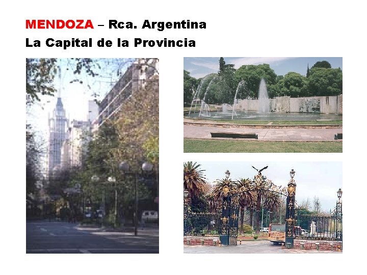 MENDOZA – Rca. Argentina La Capital de la Provincia 