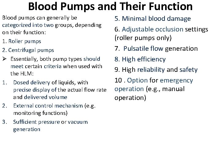 Blood Pumps and Their Function Blood pumps can generally be categorized into two groups, Blood Pumps and Their Function Blood pumps can generally be categorized into two groups,