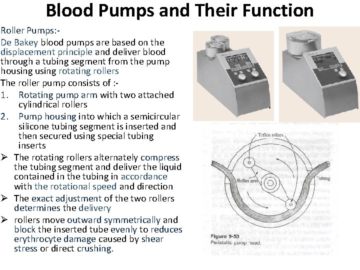 Blood Pumps and Their Function Roller Pumps: De Bakey blood pumps are based on Blood Pumps and Their Function Roller Pumps: De Bakey blood pumps are based on