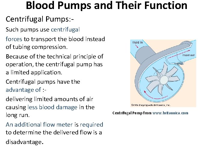 Blood Pumps and Their Function Centrifugal Pumps: Such pumps use centrifugal forces to transport Blood Pumps and Their Function Centrifugal Pumps: Such pumps use centrifugal forces to transport