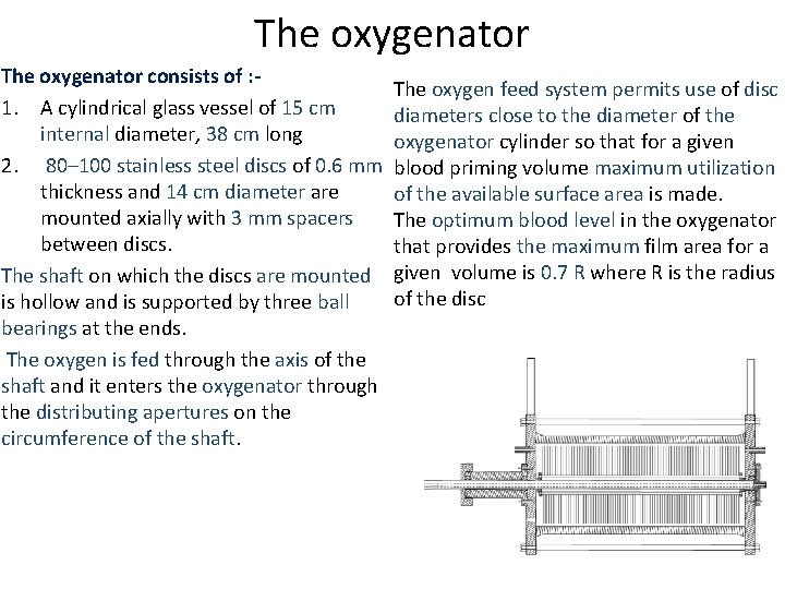 The oxygenator consists of : 1. A cylindrical glass vessel of 15 cm internal The oxygenator consists of : 1. A cylindrical glass vessel of 15 cm internal