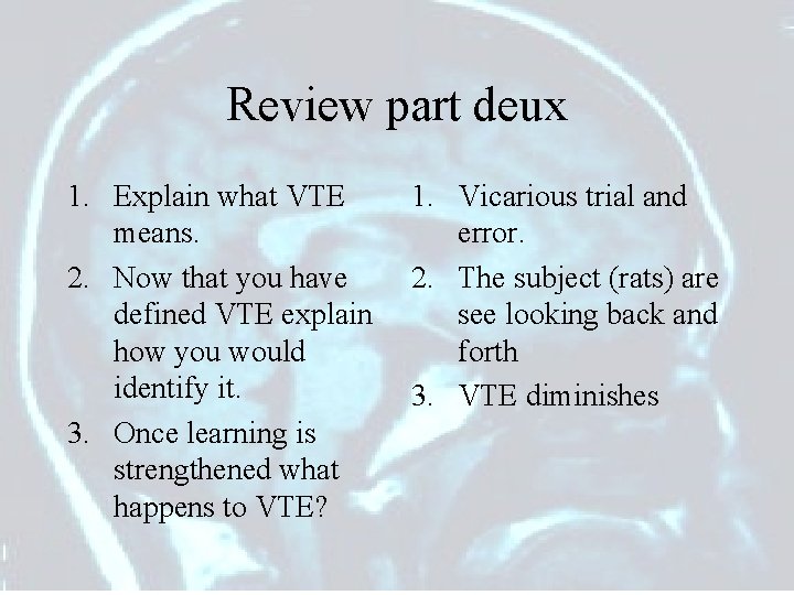Review part deux 1. Explain what VTE means. 2. Now that you have defined