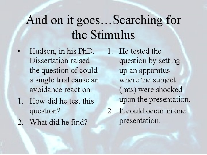 And on it goes…Searching for the Stimulus • Hudson, in his Ph. D. Dissertation