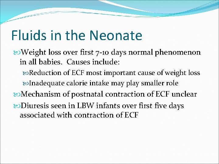 Fluids in the Neonate Weight loss over first 7 -10 days normal phenomenon in