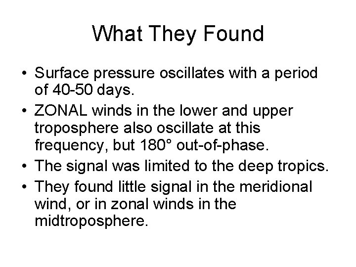 What They Found • Surface pressure oscillates with a period of 40 -50 days.