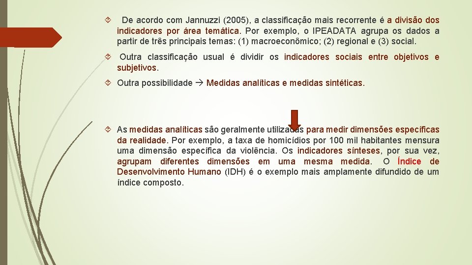 De acordo com Jannuzzi (2005), a classificação mais recorrente é a divisão dos De acordo com Jannuzzi (2005), a classificação mais recorrente é a divisão dos