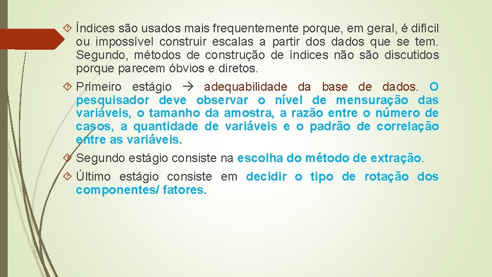 Índices são usados mais frequentemente porque, em geral, é difícil ou impossível construir Índices são usados mais frequentemente porque, em geral, é difícil ou impossível construir