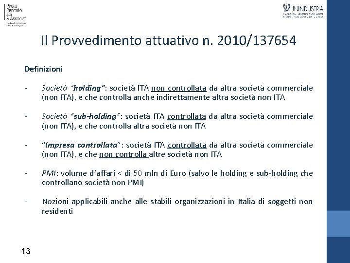 Il Provvedimento attuativo n. 2010/137654 Definizioni - Società “holding”: società ITA non controllata da