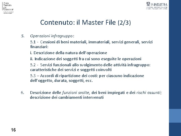 Contenuto: il Master File (2/3) 16 5. Operazioni infragruppo: 5. 1 - Cessioni di