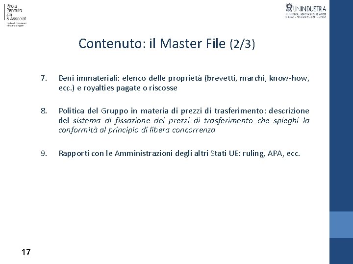 Contenuto: il Master File (2/3) 17 7. Beni immateriali: elenco delle proprietà (brevetti, marchi,