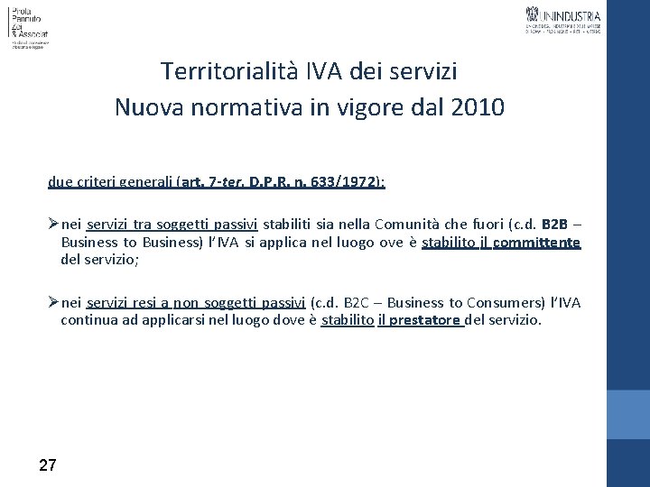 Territorialità IVA dei servizi Nuova normativa in vigore dal 2010 due criteri generali (art.