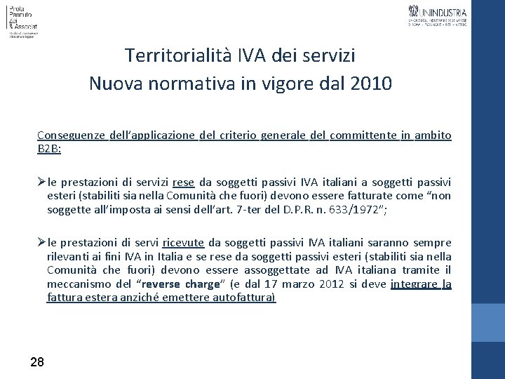 Territorialità IVA dei servizi Nuova normativa in vigore dal 2010 Conseguenze dell’applicazione del criterio