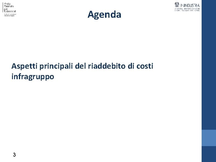 Agenda Aspetti principali del riaddebito di costi infragruppo 3 