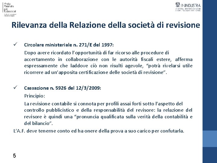 Rilevanza della Relazione della società di revisione ü Circolare ministeriale n. 271/E del 1997: