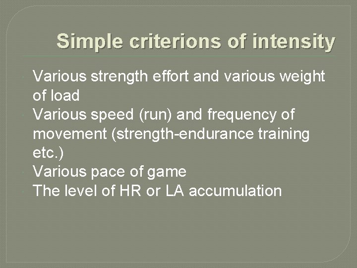 Simple criterions of intensity Various strength effort and various weight of load Various speed