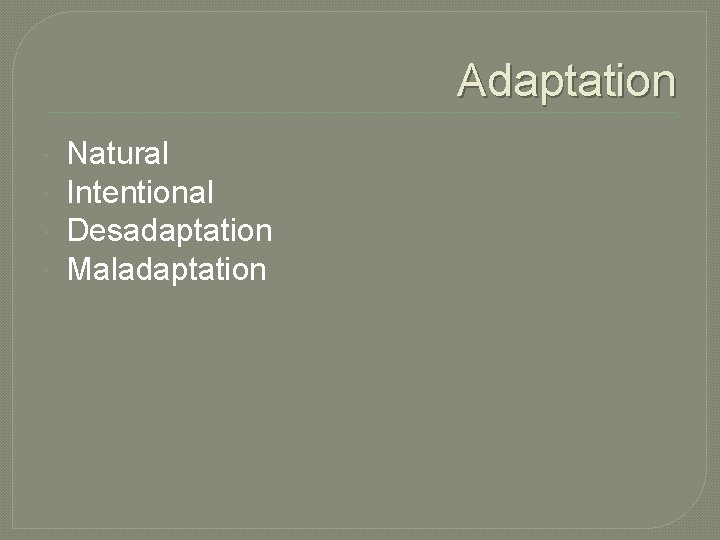 Adaptation Natural Intentional Desadaptation Maladaptation 