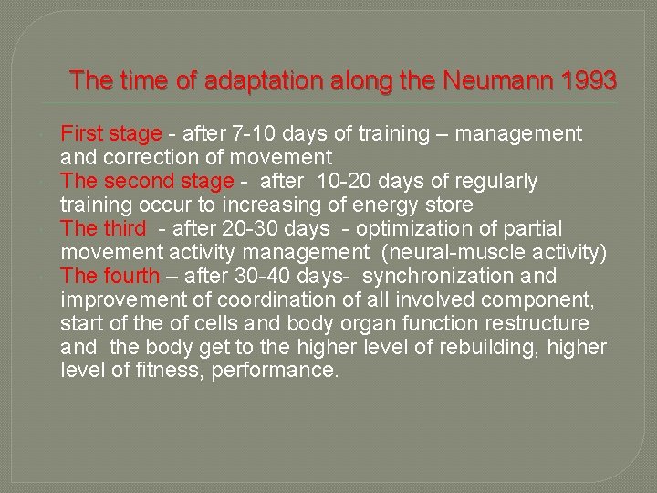 The time of adaptation along the Neumann 1993 First stage - after 7 -10