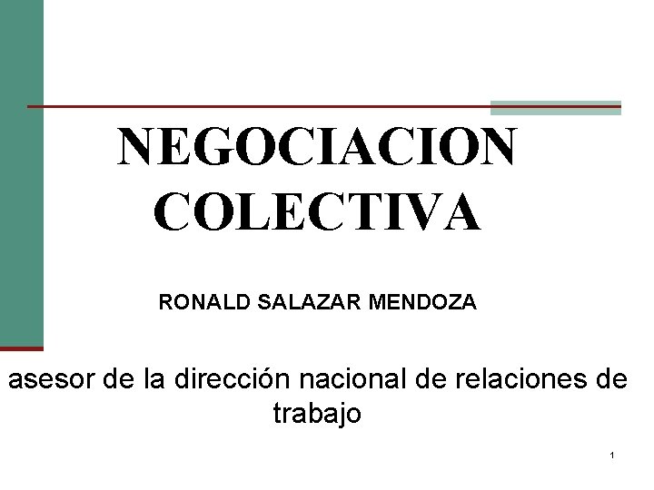 NEGOCIACION COLECTIVA RONALD SALAZAR MENDOZA asesor de la dirección nacional de relaciones de trabajo