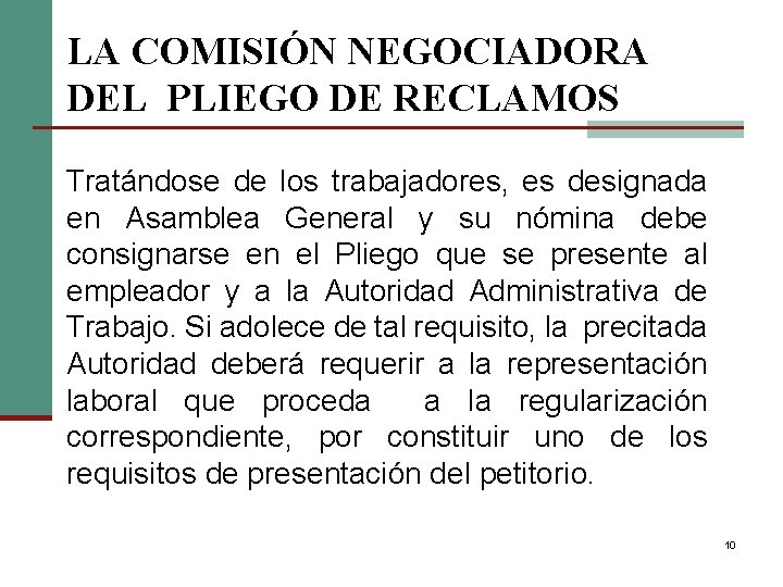 LA COMISIÓN NEGOCIADORA DEL PLIEGO DE RECLAMOS Tratándose de los trabajadores, es designada en