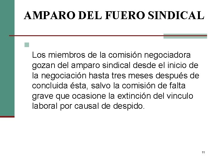 AMPARO DEL FUERO SINDICAL n Los miembros de la comisión negociadora gozan del amparo