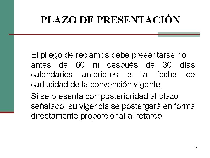 PLAZO DE PRESENTACIÓN El pliego de reclamos debe presentarse no antes de 60 ni